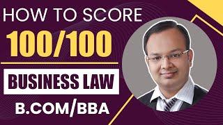 How to Score 100/100 in Business Law | B.com/BBA Business Law Exam Tips | How to Clear B.com Law