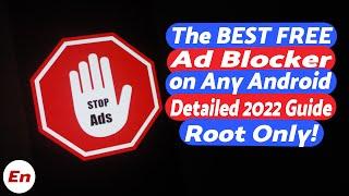 The BEST FREE AdBlocker For Any Android Device in 2022 | Root Only!