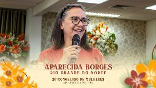 Aparecida Borges - 20º Congresso de Mulheres - Rio Grande do Norte - 19/07/2024.