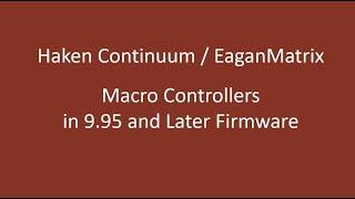 Haken Audio / EaganMatrix: Macro Controllers in 9.95 and Later Firmware