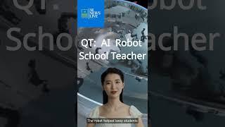 QT: AI Robot School Teacher