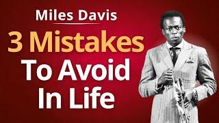 Miles Davis | 3 Mistakes to Avoid That Can Change Your Life