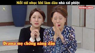 [Review Phim]  Nổi tủi nhục khi làm dâu nhà tài phiệt