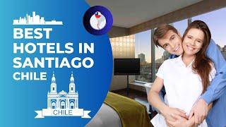 10 Best Hotels in Santiago Chile