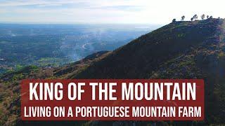 LIVING ON A FARM ON THE TOP OF THIS PORTUGUESE MOUNTAIN - GARDUNHA, CENTRAL PORTUGAL