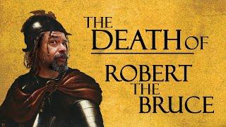 DEATH OF ROBERT THE BRUCE: This day in Scottish History. Scotlands Outlaw King