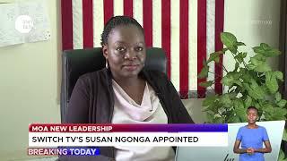 MOA New Leadership: Switch TV's COO Susan Ngung'a appointed as the Organizing Secretary