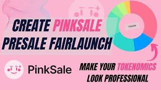 How to Create a PinkSale Fairlaunch/ Presale & Professional Tokenomics - Full Step by Step Guide