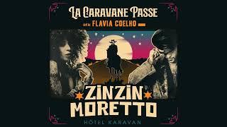 La Caravane Passe - ZINZIN MORETTO (feat. FLAVIA COELHO)