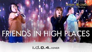 FRIENDS IN HIGH PLACES - HILLSONG WORSHIP (Cover) Praise & Worship with Lyrics - I.D.O.4.