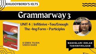 Unit 4 | Infinitive - Too/Enough - The - ing form - Participles