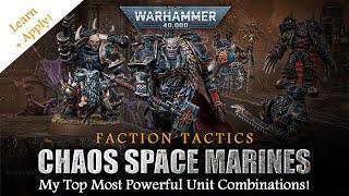 CHAOS SPACE MARINES Warhammer 40K 10th Edition Faction Tactics - My Top Most Powerful Combinations!