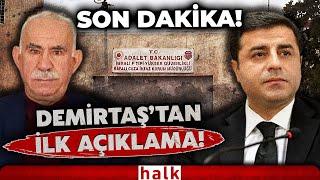 SON DAKİKA! Öcalan'ın çağrısından sonra Selahattin Demirtaş'tan ilk açıklama!