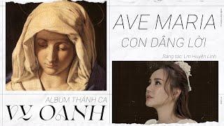 NHẠC THÁNH CA - AVE MARIA CON DÂNG LỜI - VY OANH | ST: Lm. Huyền Linh