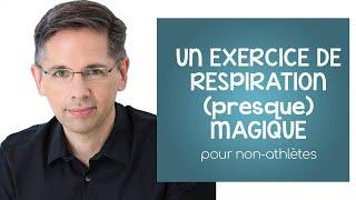 Un exercice de respiration (presque) magique pour reprendre votre souffle. Pour non-athlètes