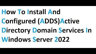 How to Install and Configured (ADDS)Active Directory Domain Services in windows server 2022