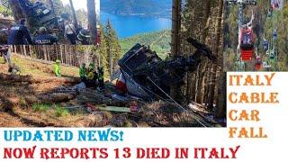 Updated Video Report. Italy cable car fall. At least 13 dead after accident near Lake Maggiore.