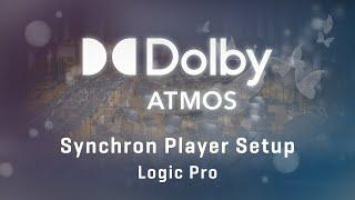 Dolby Atmos in Logic Pro 10.7: Synchron Player Setup