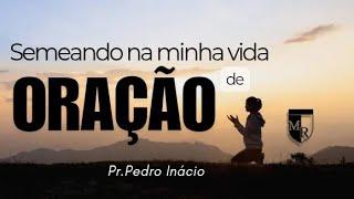 TEMA: SEMEANDO NA MINHA VIDA DE ORAÇÃO