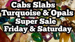 Cab Slab Specimen Turquoise & Opal Sale Friday & Saturday