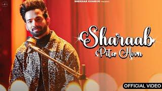 Sharaab Pita Hoon (Offical Video) | Shekhar Khanijo | Saheal |Rajvir Saini |New Songs 2024|