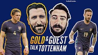 Conor Gallagher transfer, James Maddison's England AXE & Tottenham departures | Gold & Guest