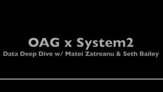 System2 x OAG -- Matei Zatreanu and Seth Bailey