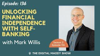 Unlocking Financial Independence with Self Banking by Mark Willis