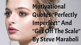 Best Motivational Quotes "Perfectly Imperfect" And "Get Off The Scale" To Build Your Confidence