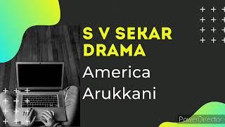 S V Sekar Drama - America Arukkani!