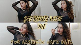 GET READY WITH ME  FOR AESTHETIC CAFE DATE  | Anju Ahir