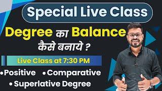 Day 47 | Degree का Balance कैसे बनाये | Positive Superlative & Comparative Degree in English Grammar