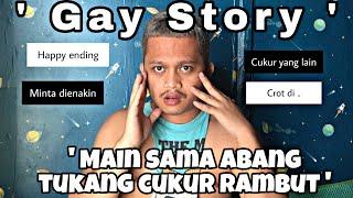 GAY STORY || PEG4NG " ABANG TUKANG CUKUR TAMPAN !!