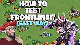 HOW TO TEST A FRONTLINE! DUMMY PROOF - Lords Mobile