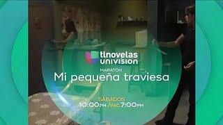 Último Maratón: Mi Pequeña Traviesa | Univision Tlnovelas