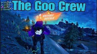 We are the GOO CREW!! | Fortnite Battle Royale