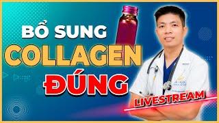 Bổ sung Collagen như thế nào cho đúng cùng Dr Ngọc