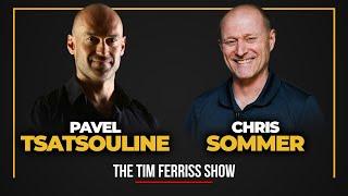 Pavel Tsatsouline and Chris Sommer — The Tim Ferriss Show