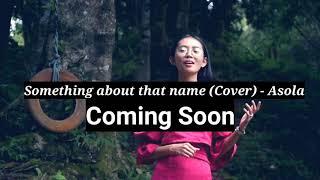 Something about that name (Cover) : Asola (Teaser)