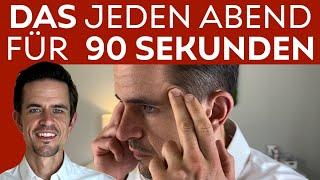 MACH DIES jeden Abend für 90 Sekunden bei Stress, für Nacken, Kopf, Auge und Ohr!