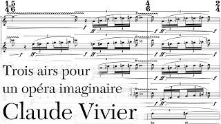 Claude Vivier - Trois airs pour un opéra imaginaire (1982)