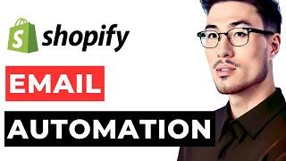 Shopify Email Marketing Automation