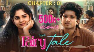 FAIRYTALE - A Realistic Love Story | Chapter -1 | RK Dhanusha | Prince Xavier| Veyilon Entertainment