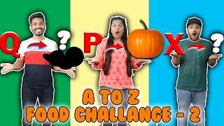 EXTREME A to Z ALPHABETS FOOD CHALLENGE | PART 2
