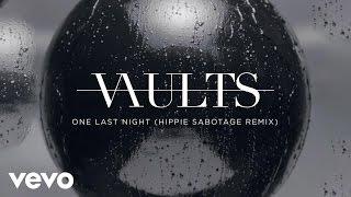 Vaults - One Last Night (Hippie Sabotage Remix)