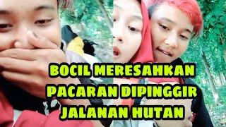 TIK TOK VIRAL BOCIL MERESAHKAN || PACARAN PELUK PELUKAN DIPINGGIR JALAN HUTAN