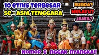 10 Etnis Terbesar di Asia Tenggara. No. 6 nggak nyangka!