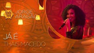 Já é - Thais Macedo (Sambabook Jorge Aragão)
