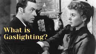 What is Gaslighting? Origin of the Term and What it Means