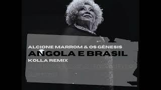 Alcione Marrom & Os Gênesis - Angola e Brasil (KOLLA Remix)